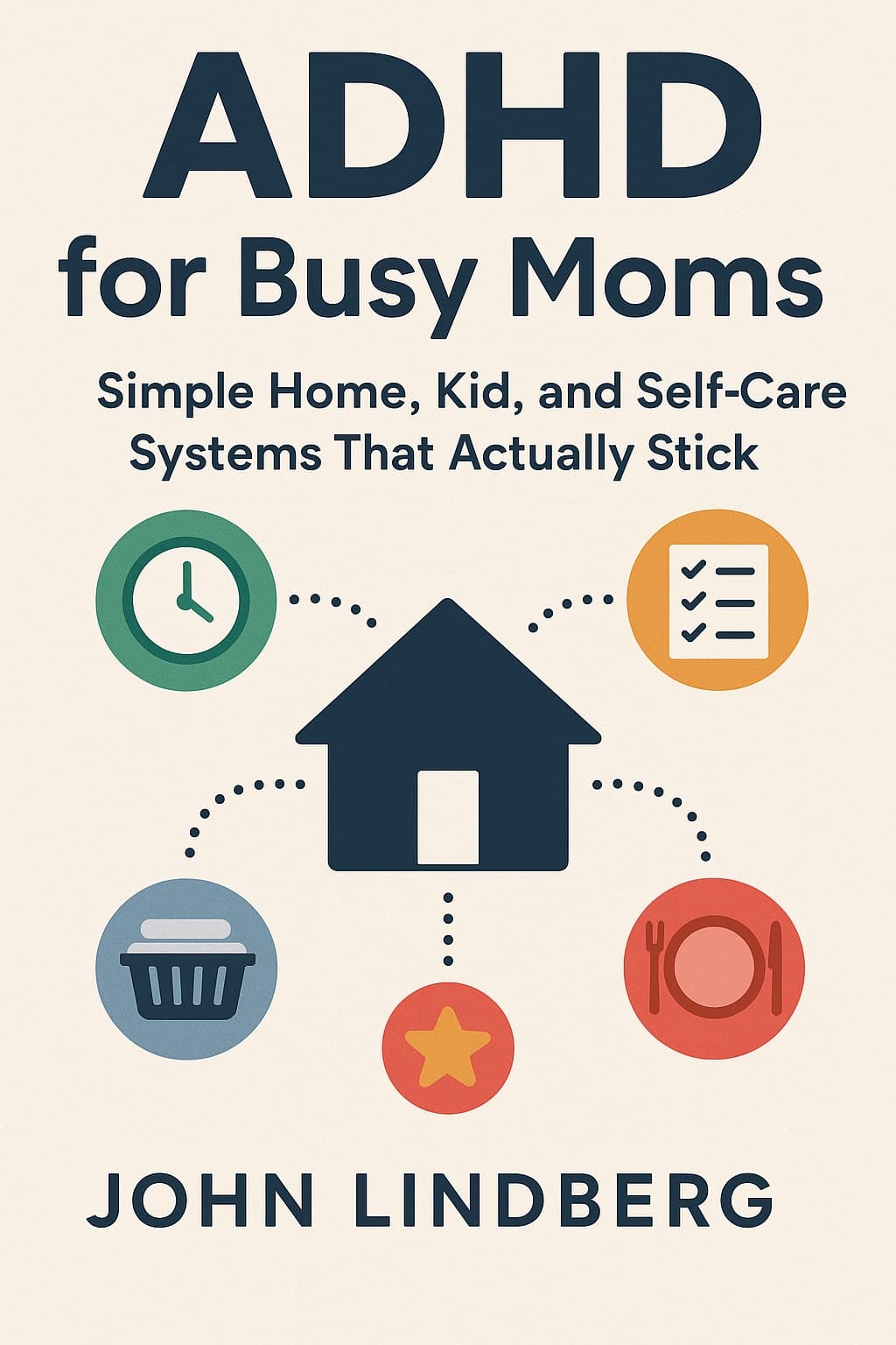 Cover of ADHD for Busy Moms by John Lindberg