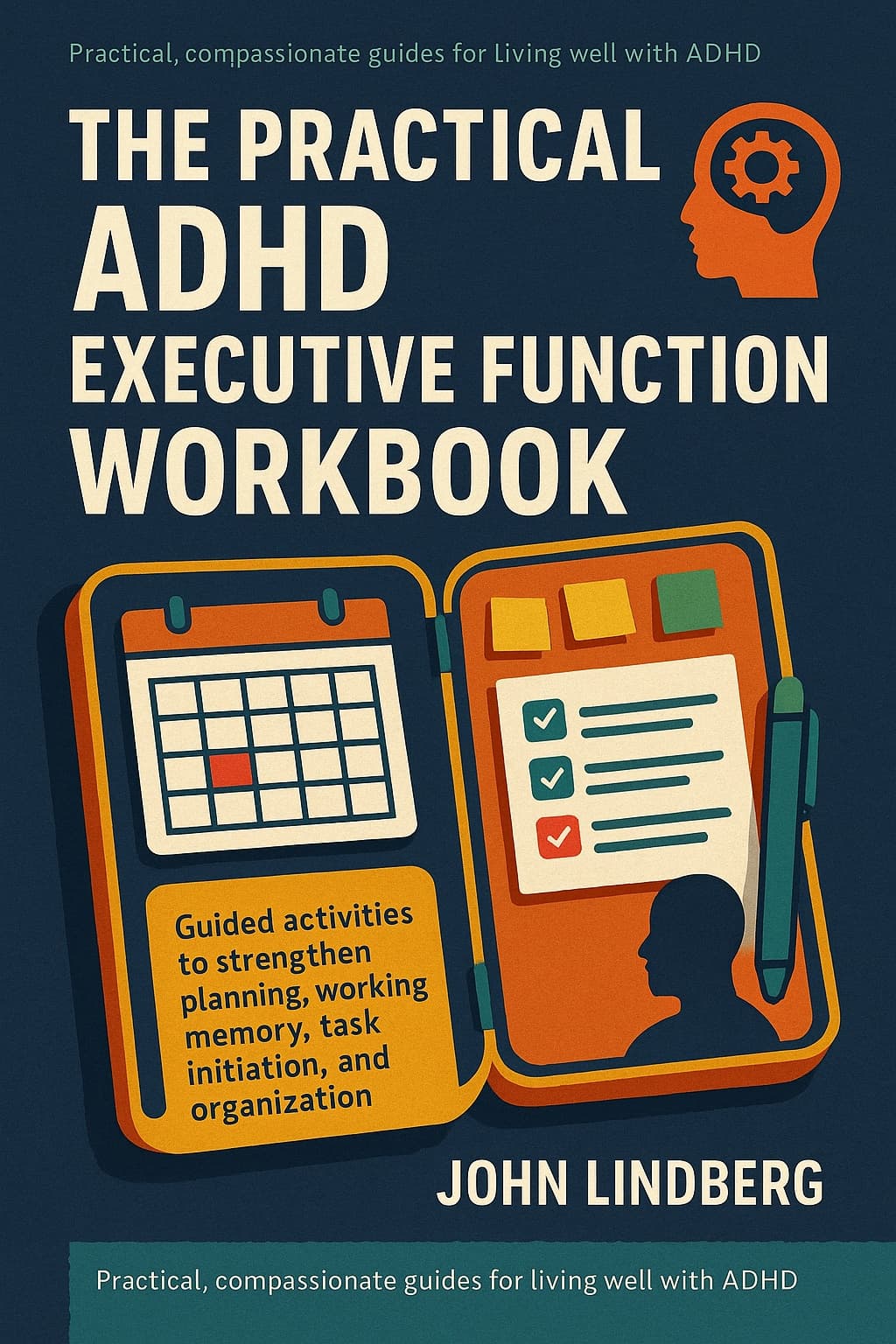 Cover of The Practical ADHD Executive Function Workbook by John Lindberg