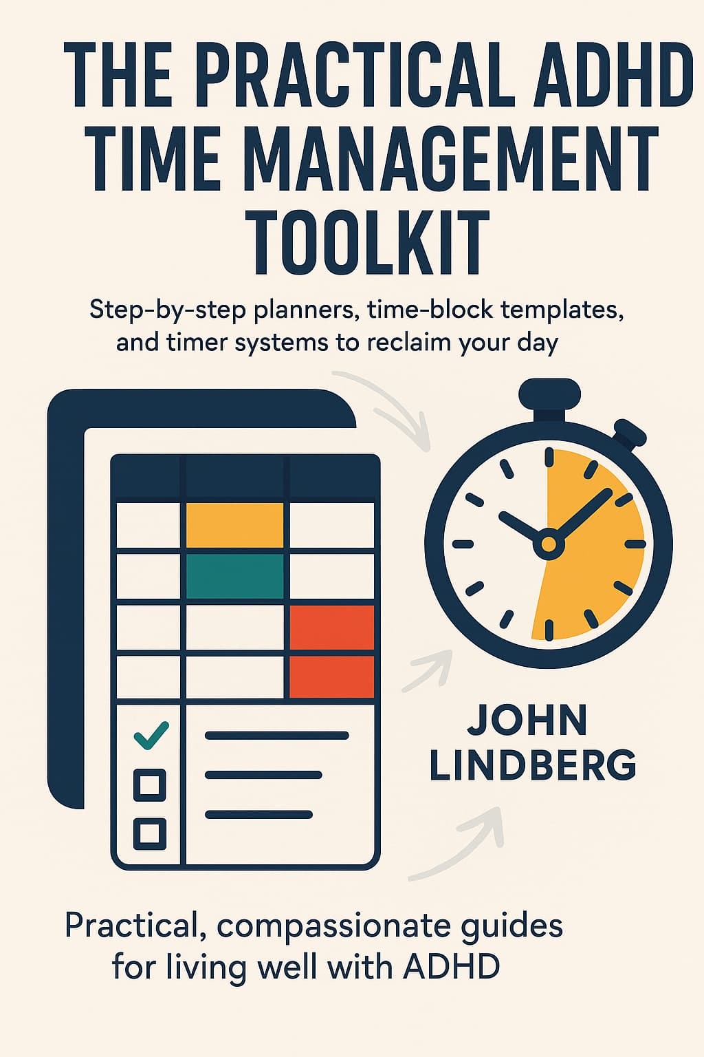 Cover of The Practical ADHD Time Management Toolkit by John Lindberg